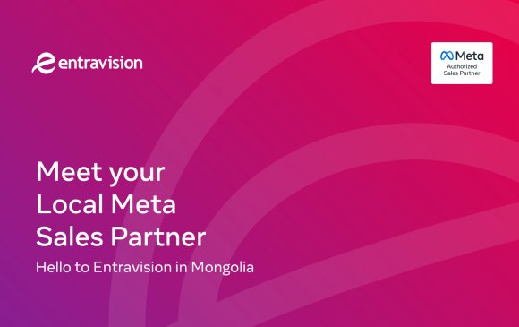 Entravision компани Meta Platforms-ийн Монгол дахь албан ёсны Authorized Sales Partner боллоо