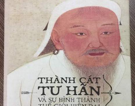 “Genghis khan and the making of the modern world” бүтээл Вьетнам хэлээр орчуулагдаж хэвлэгдэн гарав